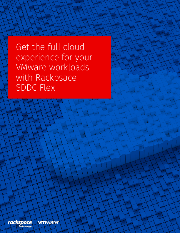 Get the full cloud experience for your VMware workloads with Rackpsace SDDC Flex