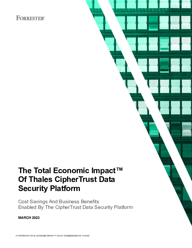 Cost savings and business benefits enabled by the CipherTrust Data Security Platform