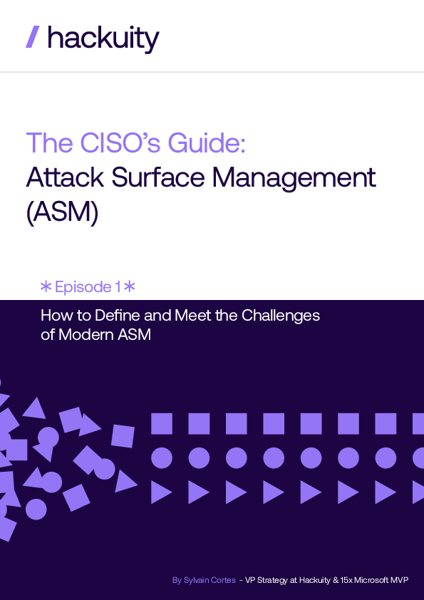 The CISO’s Guide: Attack Surface Management (ASM) - Episode 1