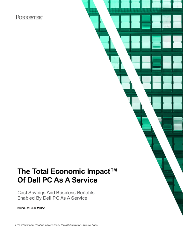 The Total Economic Impact™ Of Dell PC As A Service