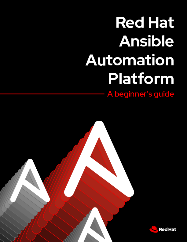 Red Hat Ansible Automation Platform A beginner’s guide