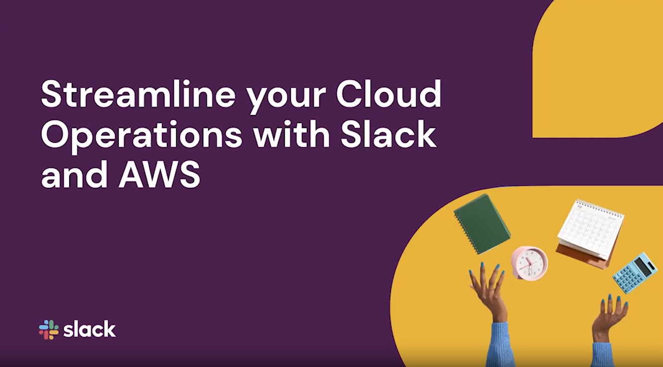 Streamline your Cloud Operations with Slack and AWS