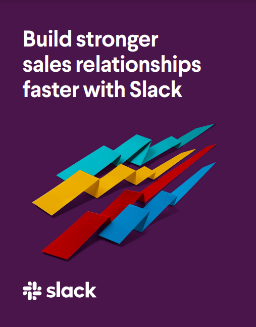 Build stronger sales relationships faster with Slack