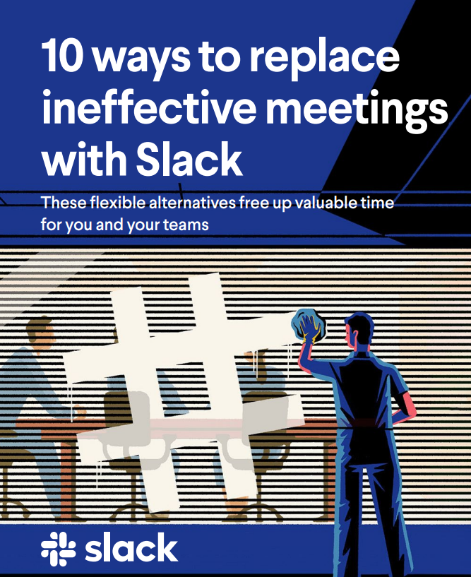 10 ways to replace ineffective meetings with Slack