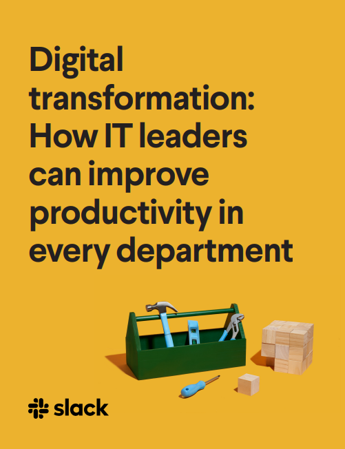 Digital  transformation:  How IT leaders  can improve  productivity in  every department 