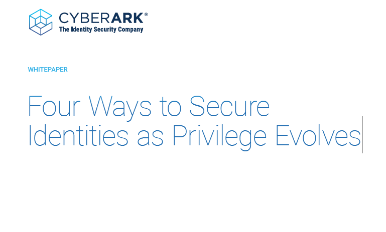 Four Ways to Secure Identities as Privilege Evolves