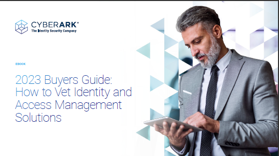 2023 Buyers Guide: How to Vet Identity and Access Management Solutions 