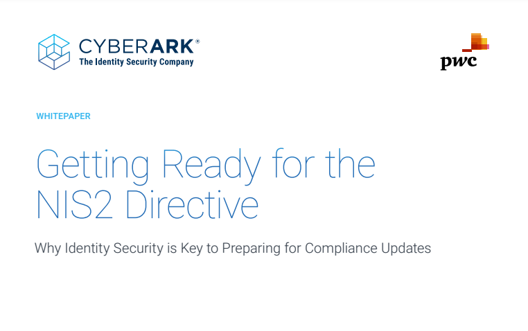 Getting Ready for NIS2 - Why Identity Security is Key to Preparing for Compliance Updates