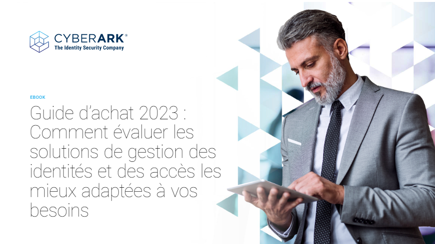 Guide d’achat 2023 : Comment examiner minutieusement les solutions de gestion des identités et des accès