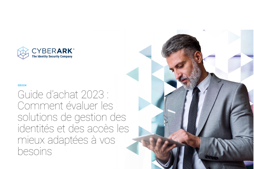 Guide d’achat 2023 : Comment examiner minutieusement les solutions de gestion des identités et des accès