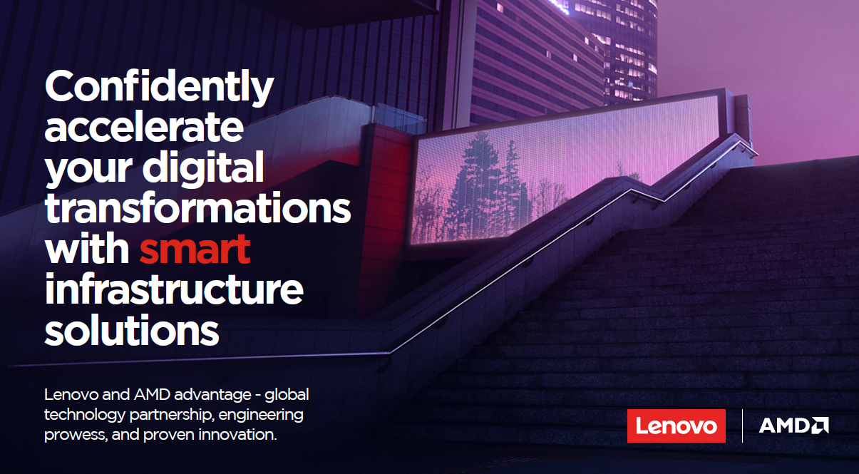 Confidently accelerate your digital transformations with the Lenovo and AMD advantage 