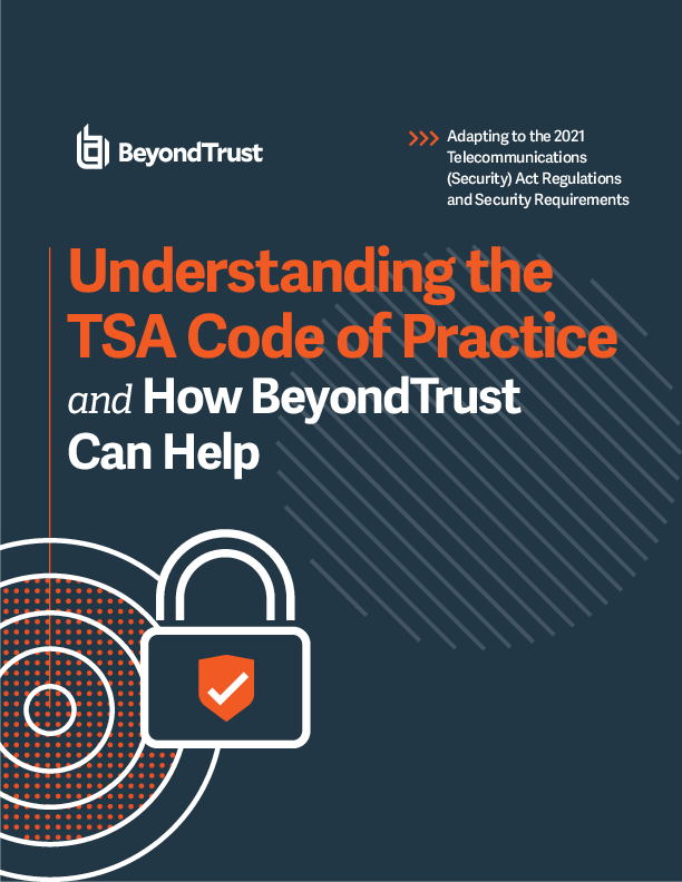 Understanding the TSA Code of Practice and How BeyondTrust Can Help