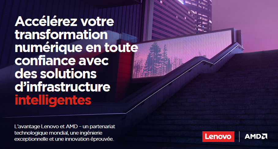 Accélérez en toute confiance vos transformations numériques grâce à l'avantage Lenovo et AMD  