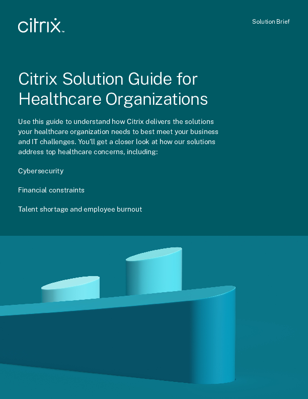 Citrix Solution Guide for Healthcare Organizations