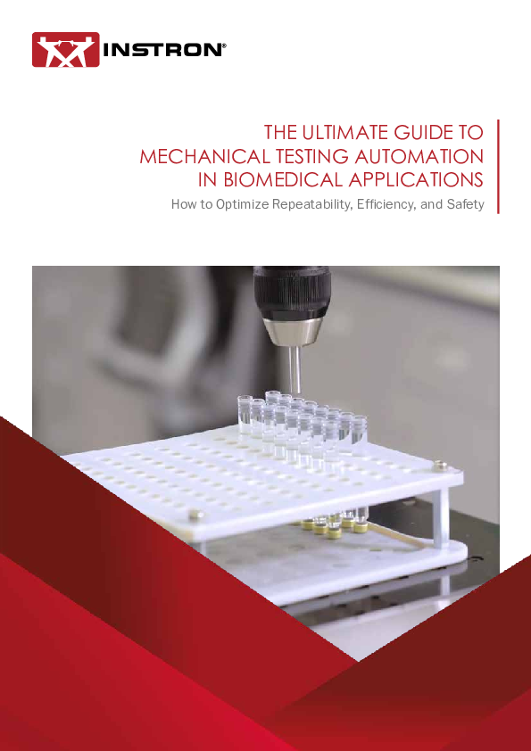 THE ULTIMATE GUIDE TO MECHANICAL TESTING AUTOMATION IN BIOMEDICAL APPLICATIONS