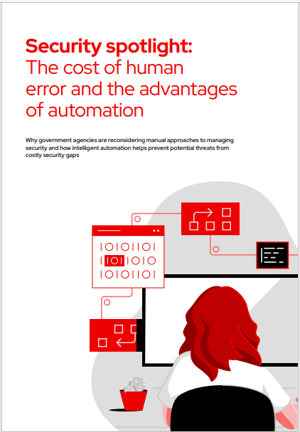 Security spotlight:  The cost of human  error and the advantages  of automation