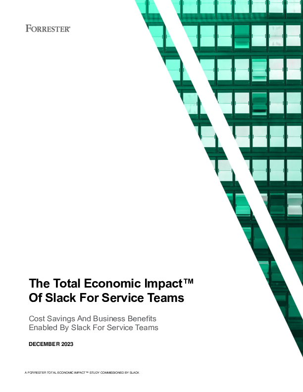 The Total Economic Impact™ Of Slack For Service Teams