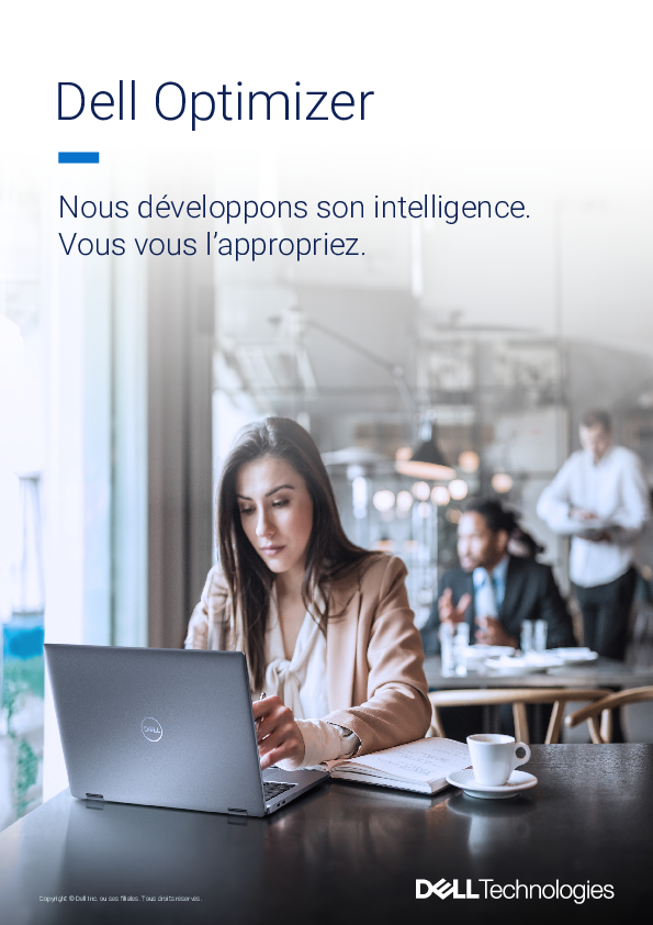 Dell Optimizer: Nous développons son intelligence. Vous vous l’appropriez