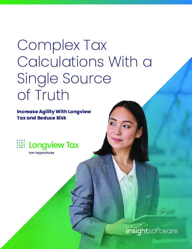 Complex Tax Calculations With a Single Source of Truth: Increase Agility With Longview Tax and Reduce Risk