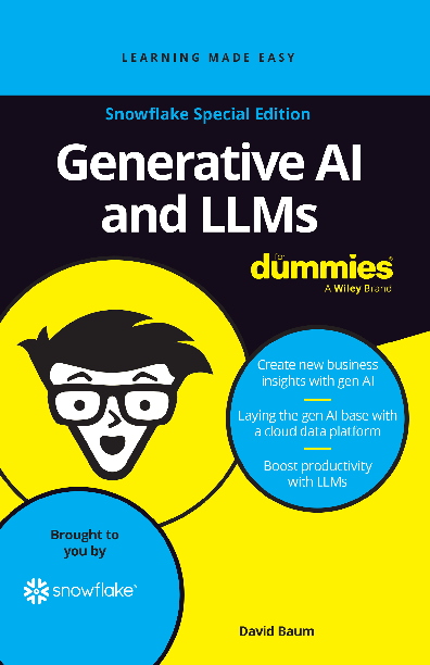 Generative AI and LLMs For Dummies<sup>®</sup>, Snowflake Special Edition