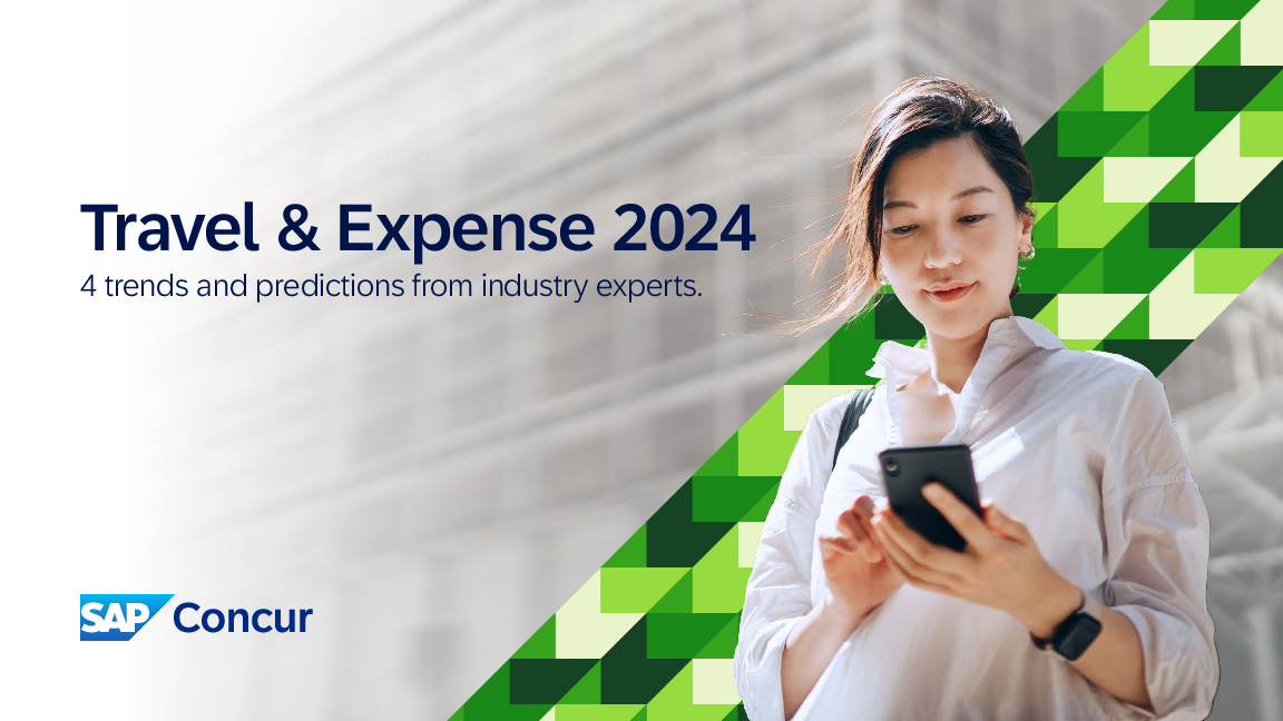 Travel & Expense 2024: 4 trends and predictions from industry experts.