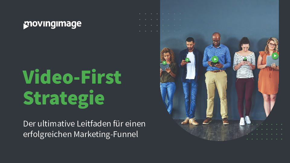 Video-First Strategie