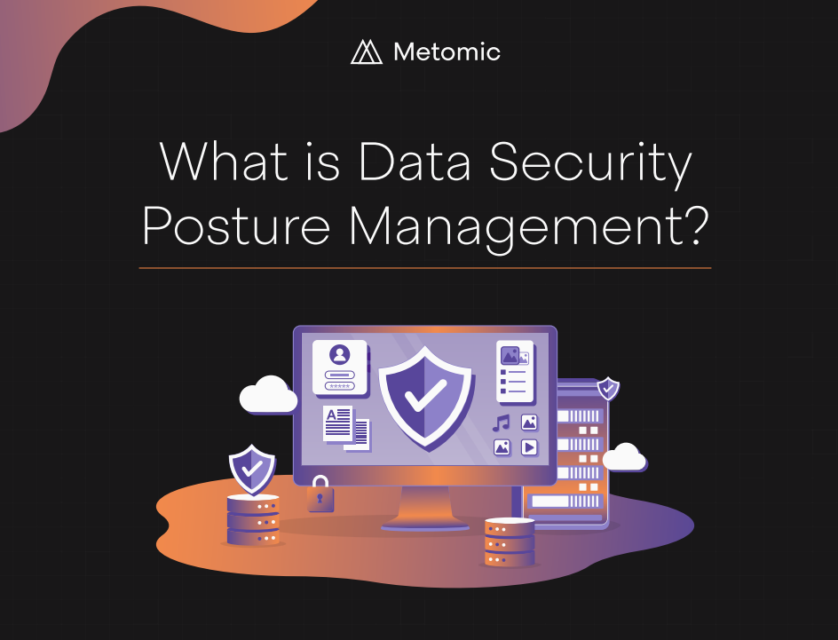 What is Data Security Posture Management?