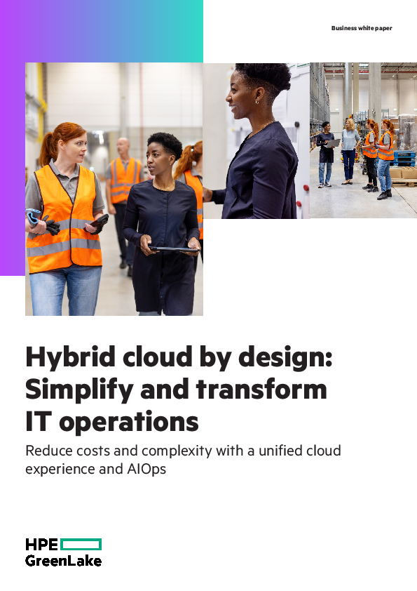 Hybrid cloud by design: Simplify and transform IT operations