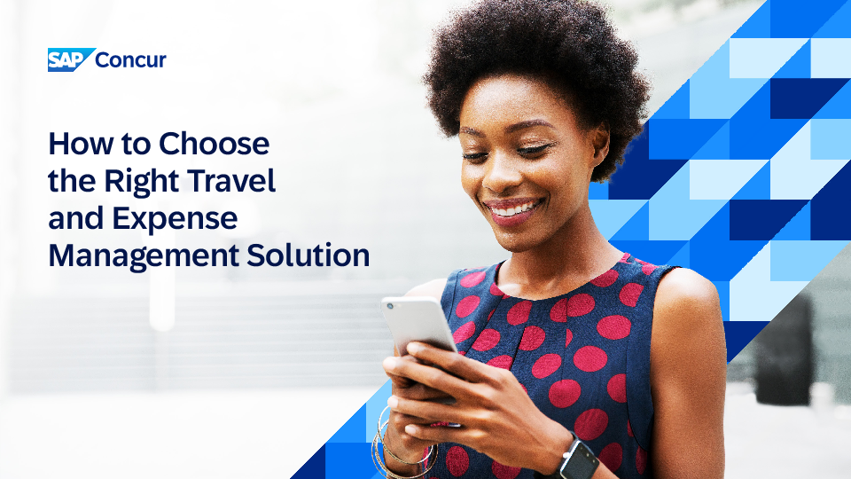 How to Choose the Right Travel and Expense Management Solution