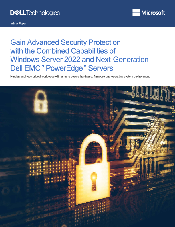 Gain Advanced Security Protection with the Combined Capabilities of Windows Server 2022 and Next-Generation Dell EMC<sup>™</sup>PowerEdge<sup>™</sup>Servers