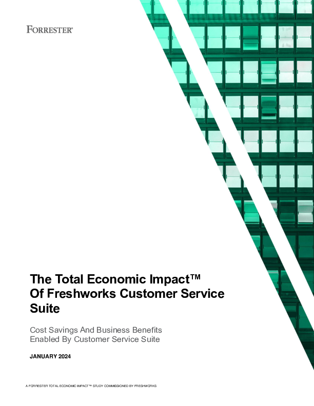 The Total Economic Impact<sup>™</sup> Of Freshworks Customer Service Suite