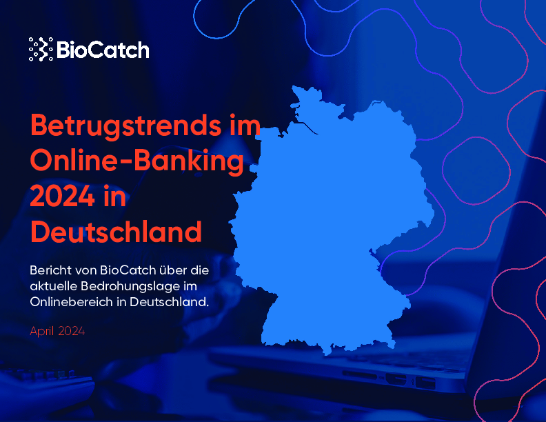 Betrugstrends im  Online-Banking 2024 in Deutschland: Bericht von BioCatch über die aktuelle Bedrohungslage im  Onlinebereich in Deutschland.