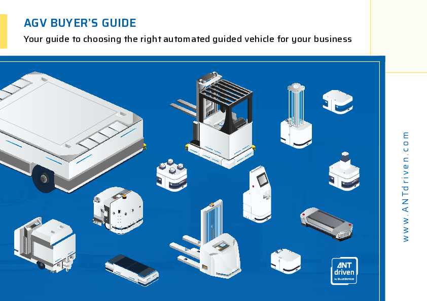 AGV BUYER’S GUIDE: Your guide to choosing the right automated guided vehicle for your business