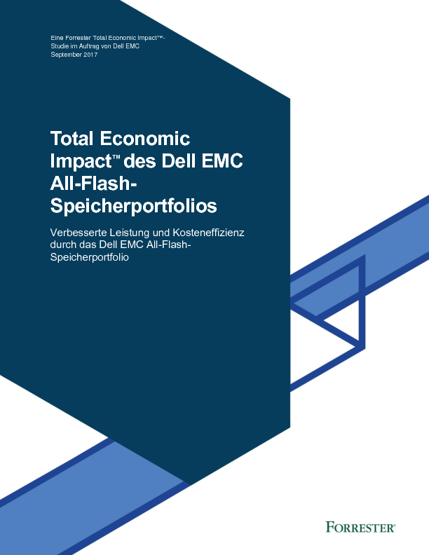 Total Economic Impact™ des Dell EMC All-Flash-Speicherportfolios - Eine Forrester Total Economic Impact™ Studie