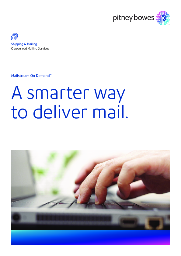 Mailstream On Demand™ A smarter way to deliver mail.
