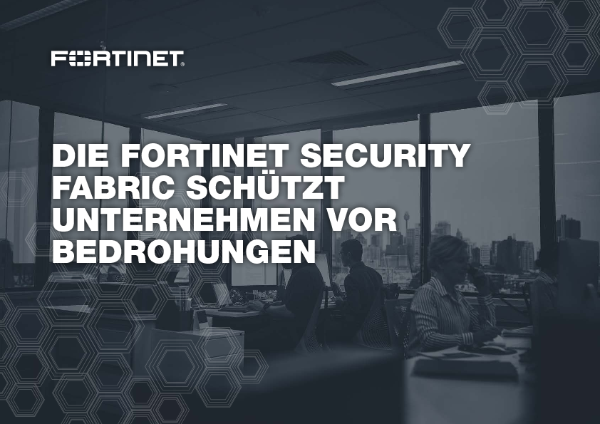 Die Fortinet Security Fabric schützt Unternehmen vor Bedrohungen