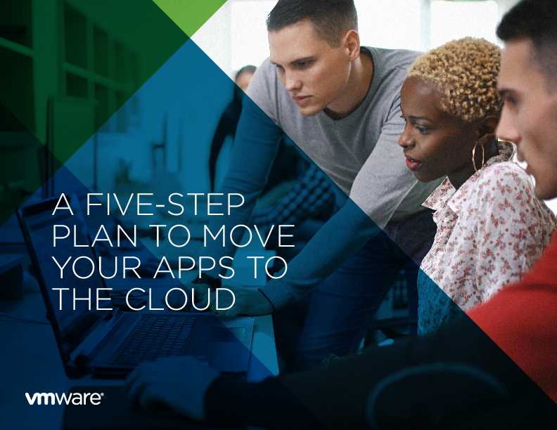 A Five-Step Plan To Move Your Apps To The Cloud