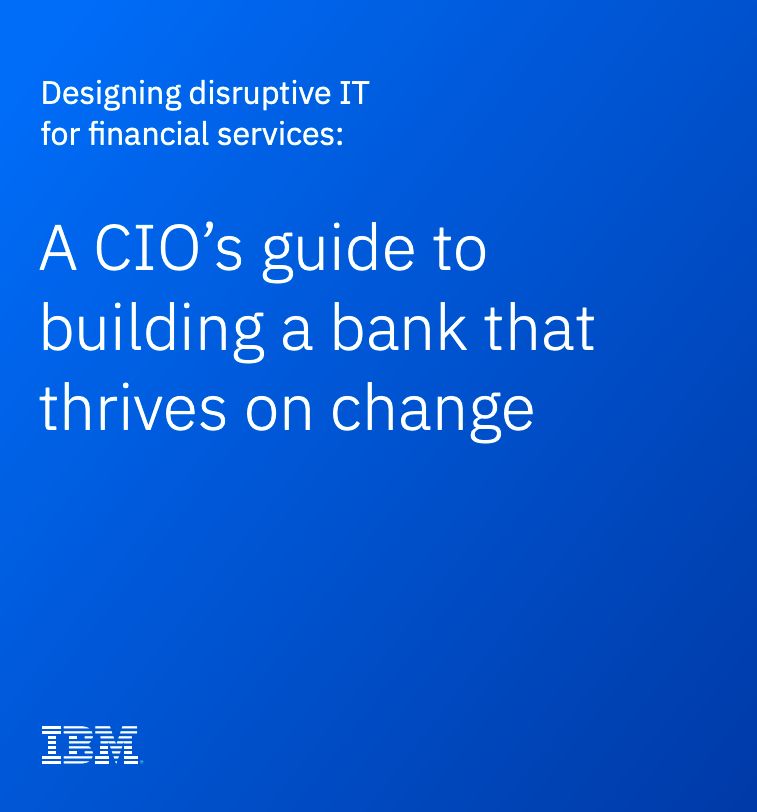 A CIO's guide to building a bank that thrives on change