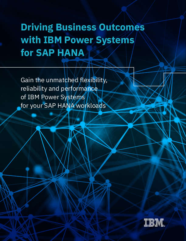 Driving Business Outcomes with IBM Power Systems for SAP HANA