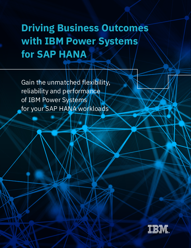 Driving Business Outcomes With Ibm Power Systems For Sap Hana