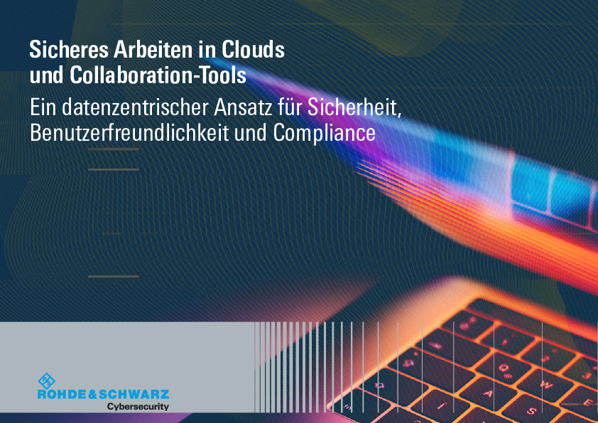 Sicheres Arbeiten in Clouds und Collaboration-Tools: Ein datenzentrischer Ansatz für Sicherheit, Benutzerfreundlichkeit und Compliance