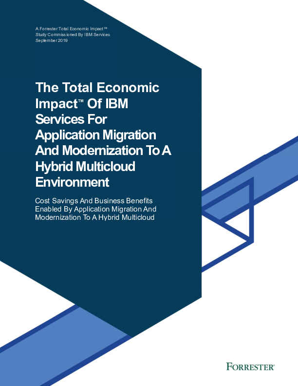 Forrester TEI Of IBM Services For Application Migration And Modernization To A Hybrid Multicloud Environment