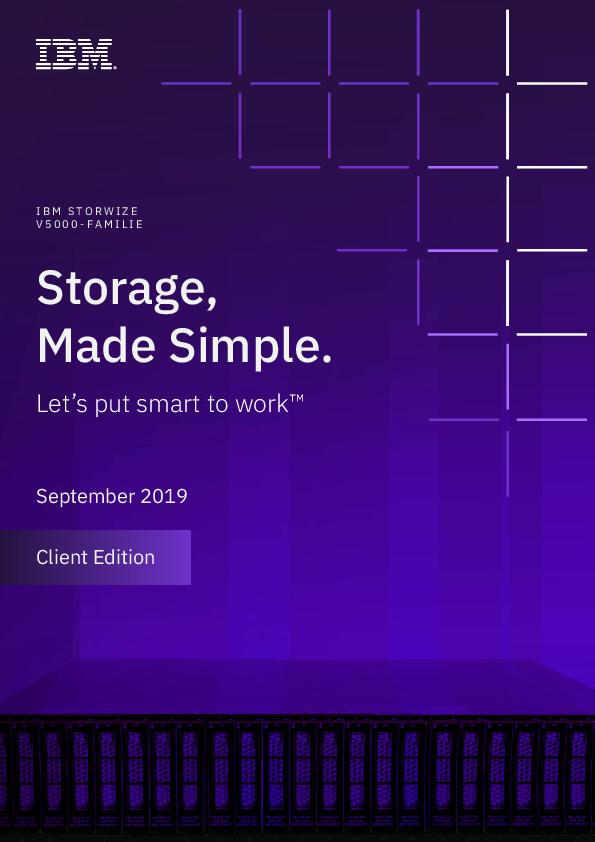 IBM STORWIZE V5000-FAMILIE: Storage, Made Simple. Let’s put smart to work