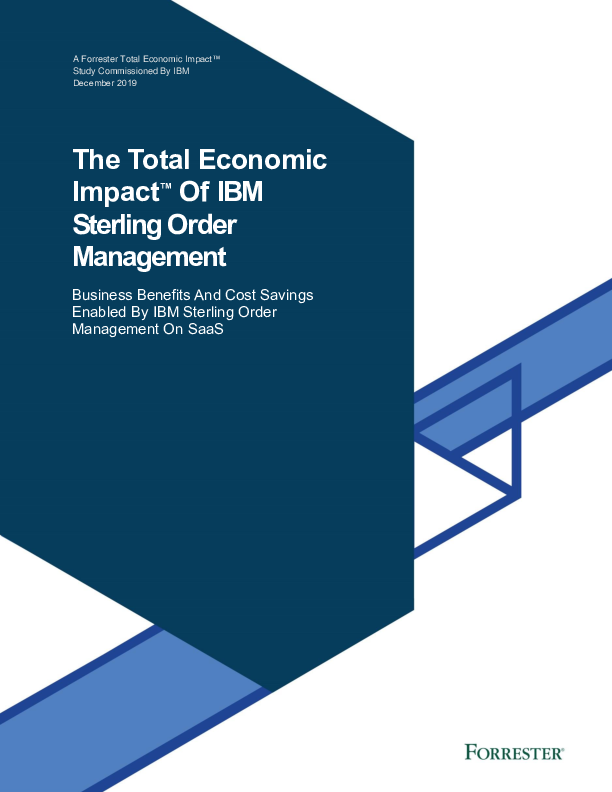 The Total Economic Impact<sup>TM</sup> Of IBM Sterling Order Management