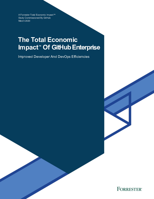 The Total Economic Impact TM Of GitHub Enterprise: Improved Developer And DevOps Efficiencies