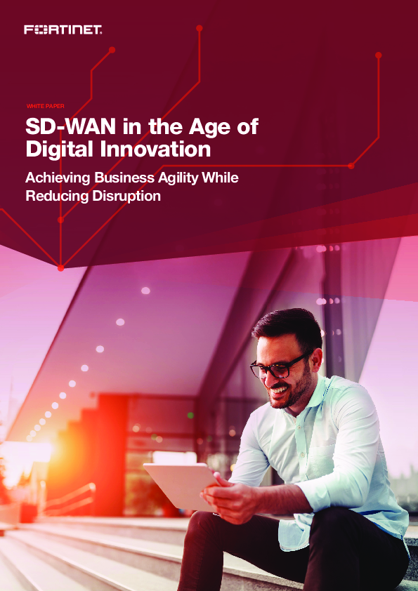 SD-WAN in the Age of Digital Innovation — Achieving Business Agility While Reducing Disruption  