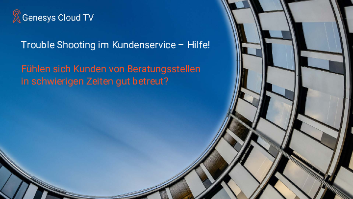 Genesys Cloud TV: Trouble Shooting im Kundenservice – Hilfe! 