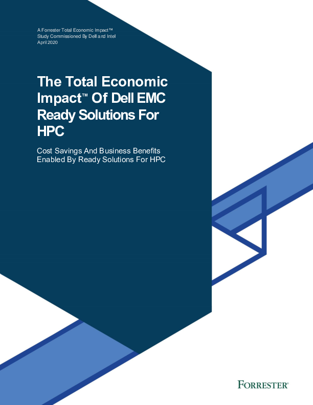 The Total Economic Impact™ Of Dell EMC Ready Solutions For HPC