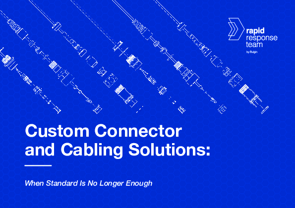 Custom Connector and Cabling Solutions: When Standard Is No Longer Enough