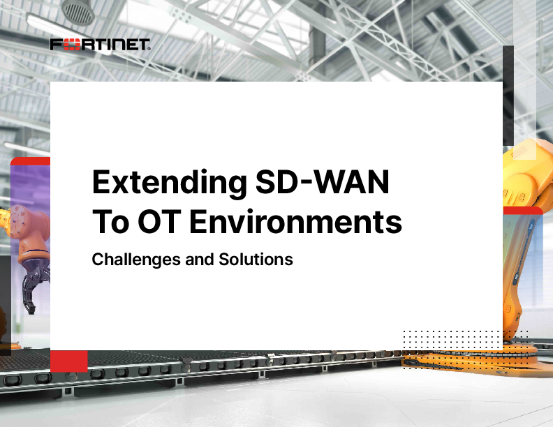 Extending SD-WAN To OT Environments: Challenges and Solutions